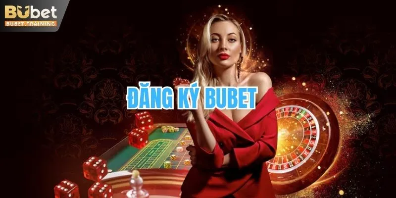 đăng ký BUBET