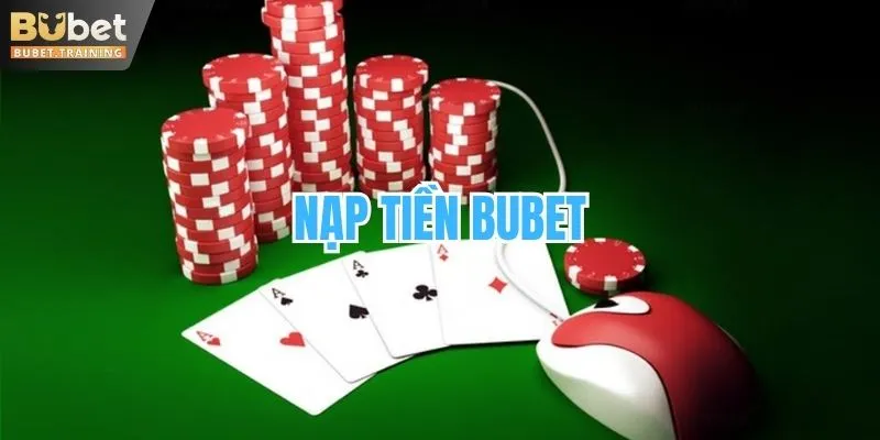 nạp tiền BUBET